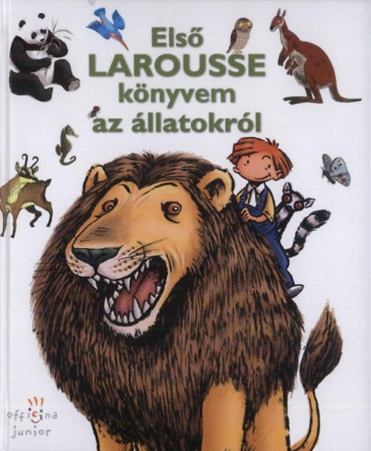 Menich Zsuzsa (szerk.) - Els Larousse knyvem az llatokrl