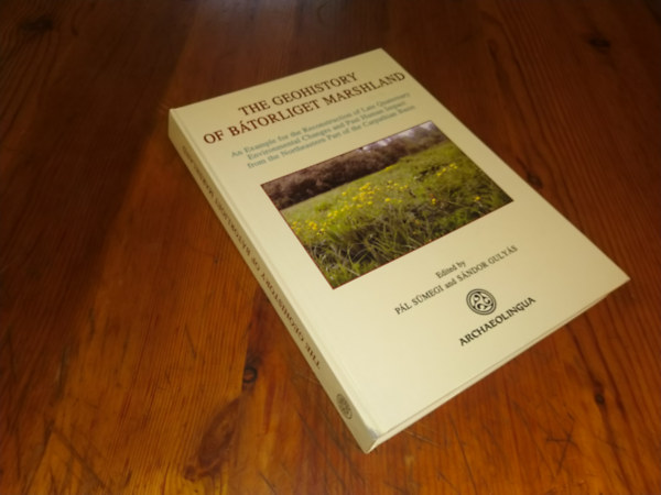 Pl Smegi, Sndor Gulys - The Geohistory of Btorliget Marshland