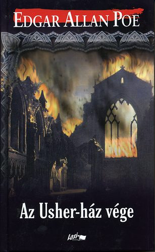 Edgar Allan Poe - Az Usher-hz vge - Novellagyjtemny (rny / A tndr szigete / Metzengerstein / A vrs hall larca / Monsieur Valdemar... / Delejes igazsgok / Morella / Ligeia / Berenice / Eleonora / Az ovlis arckp / A perverzi dmona / A n
