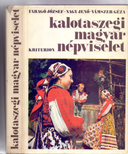 Szerző: Faragó József - Nagy Jenő - Vámszer Géza, Szerkesztő: V. András János - Kalotaszegi magyar népviselet (1949-1950 - 56 melléklettel)