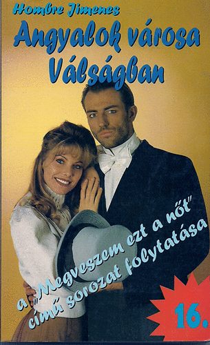 Hombre Jimenes - Angyalok városa 16. - Válságban