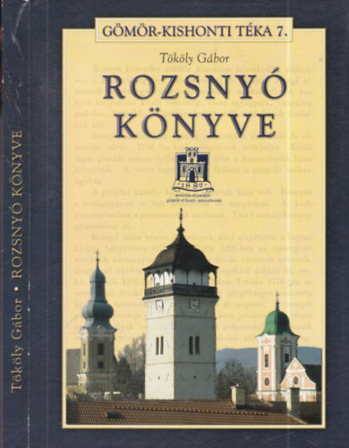 Tököly Gábor - Rozsnyó könyve (dedikált)- Gömör-Kishont Téka 7.