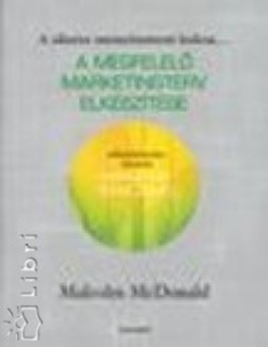 Mcdonald, Malcolm - A megfelelő marketingterv elkészítése