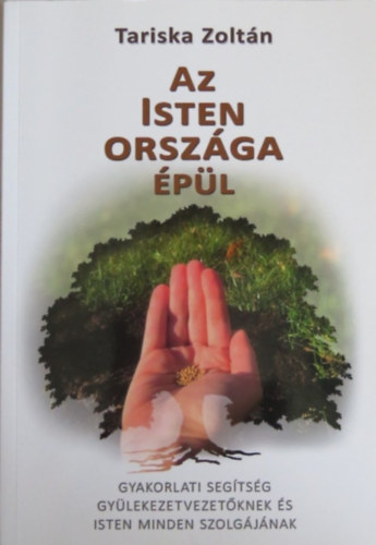 Tariska Zoltán - Az Isten országa épül