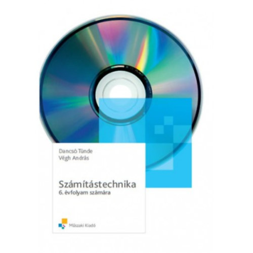 Dancs Tnde-Vgh Andrs - Szmtstechnika 6. vfolyam szmra