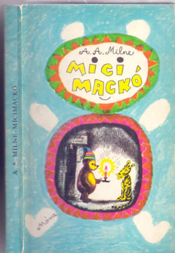 A. A. Milne, Fordtotta: Karinthy Frigyes - Micimack / Micimack kuckja (E.H. Shepard rajzaival)