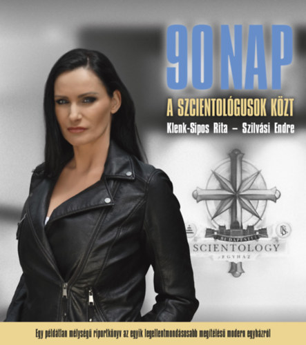 Klenk-Sipos Rita, Szilvsi Endre - 90 nap a szcientolgusok kzt