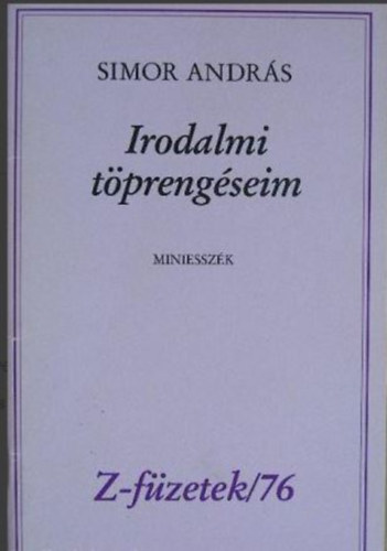 Simor Andrs (szerk.) - Irodalmi tprengseim