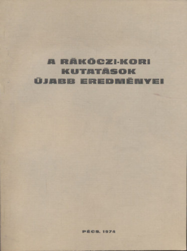 P�czely L�szl� (szerk.) T. M�rey Kl�ra - A R�k�czi-kori kutat�sok �jabb eredm�nyei