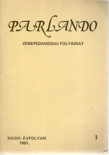 Parlando - Zenepedaggiai Folyirat o XXIII. vf. (1991) 1. szm