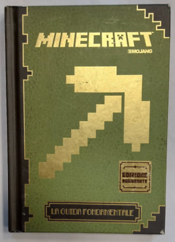 Stephanie Milton - Minecraft - La Guida Fondamentale (Minecraft - Kezdk kziknyve, olasz nyelven)