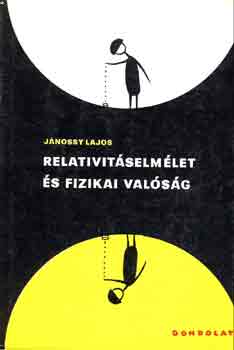 Jnossy Lajos - Relativitselmlet s fizikai valsg