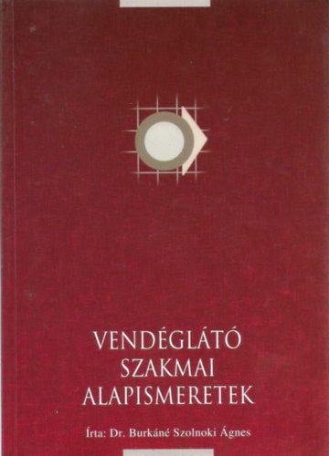 Dr. Burkn Szolnoki gnes - Vendglt szakmai ismeretek