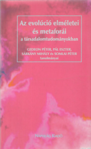 Somlai Pter (szerk.) - Az evolci elmletei s metafori a trsadalomtudomnyokban