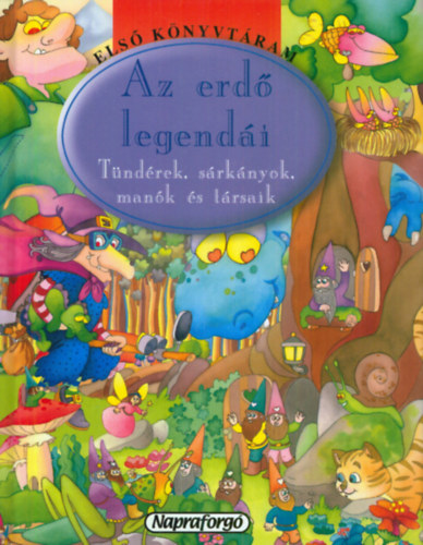 Carlos Echeverry - Az erdő legendái - Tündérek, sárkányok, manók és társaik