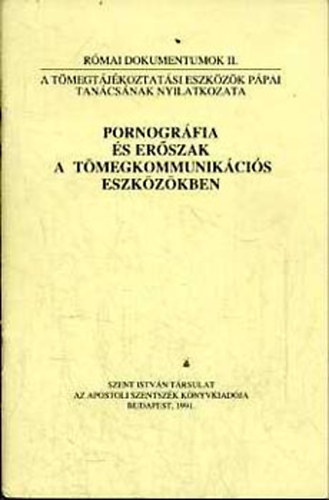 Pornogrfia s erszak a tmegkommunikcis eszkzkben (Rmai dok.II)