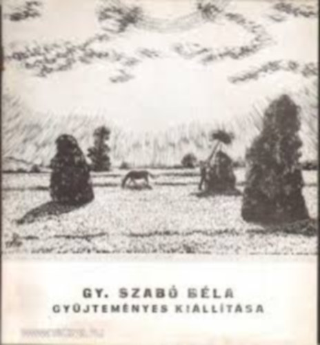 N. Pnzes va-Pogny . Gbor (szerk.) - Gy. Szab Bla Gyjtemnyes Killtsa. Magyar Nemzeti Galria. 16 kppel. Gy. Szab dedikcijval.