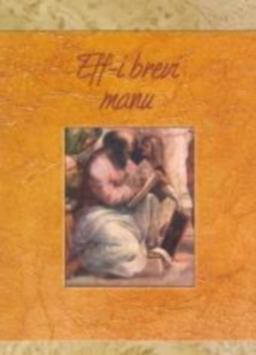 Eff-i brevi manu Eff Lajos, a remete eretnek filoz�fus 60 �ves (P�rhuzamos szellemrajzok)