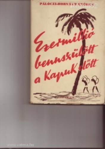 P�l�czi-Horv�th Gy�rgy - Ezermilli� bensz�l�tt a kapuk el�tt