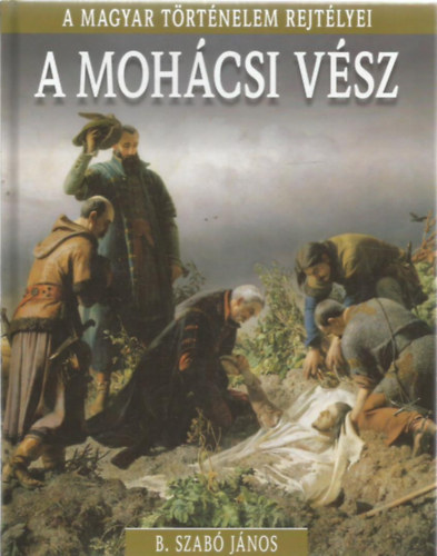 B. Szabó János - A mohácsi vész