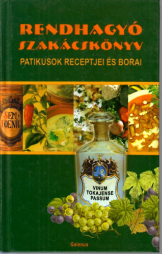Dr. Szarvashzi Judit - Rendhagy szakcsknyv - Patikusok receptjei s borai
