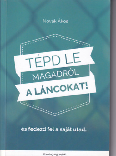 Novk Andrs - Tpd le magadrl a lncokat! s fedezd fel a sajt utad...