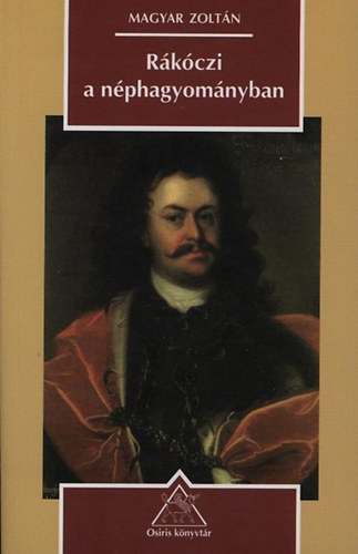 Magyar Zoltn - Rkczi a nphagyomnyban