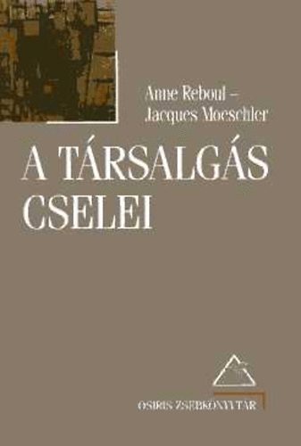 Reboul, A.-Moeschler, J. - A trsalgs cselei - Bevezets a pragmatikba