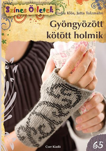 Lydia Kls; Jutta Tolzmann - Gyngyztt kttt holmik - Sznes tletek 65.