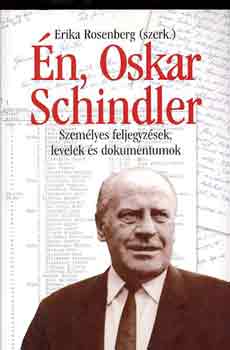 Erika (szerk.) Rosenberg - �n, Oskar Schindler