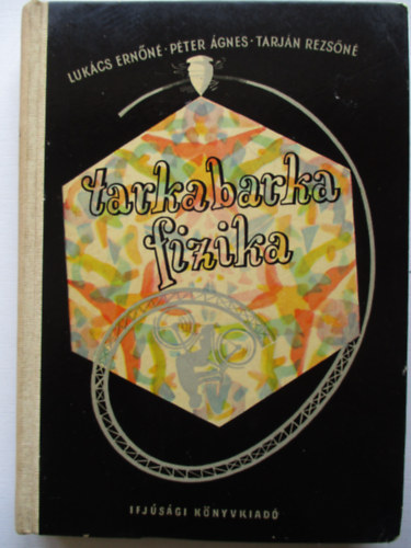 Lukács-Péter-Tarján - Tarkabarka fizika