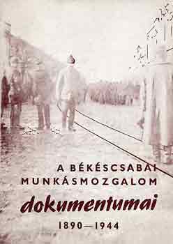 B�lint F.-G. Vass I. - A b�k�scsabai munk�smozgalom dokumentumai 1890-1944