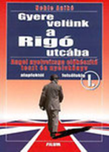 Noble Anik - Gyere velnk a Rig utcba! \(angol nyelvvizsga elkszt I.)