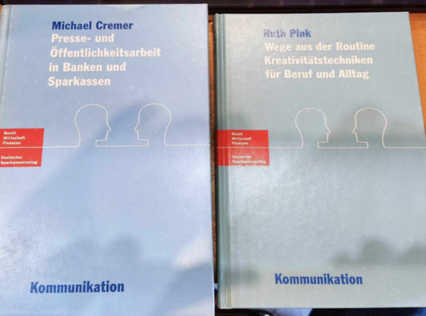 Michael Cremer, Ruth Pink - 2 db Kommunikation: Presse- und Öffentlichkeitsarbeit in Banken und Sparkassen + Wege aus der Routine Kreativitatstechniken für Beruf und Alltag
