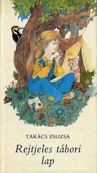 Takács Zsuzsa - Rejtjeles tábori lap