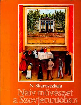 N. Skarovszkaja - Naiv mvszet a Szovjetuniban
