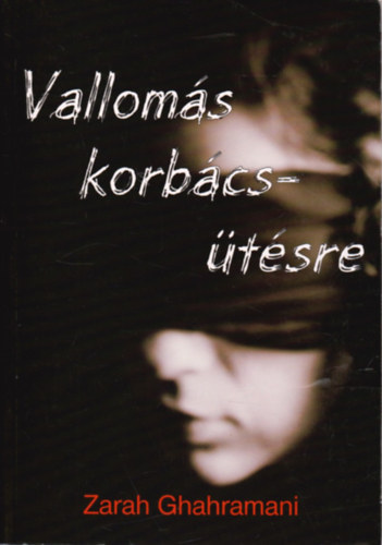 Zarah Ghahramani - Valloms korbcstsre
