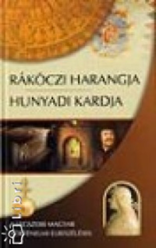 Rkczi harangja, Hunyadi kardja