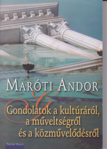 Marti Andor - Gondolatok a kultrrl, a mveltsgrl s a kzmveldsrl