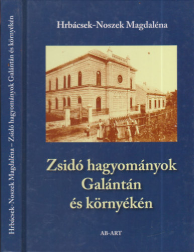 Hrbcsek-Noszek Magdalna - Zsid hagyomnyok Galntn s krnykn