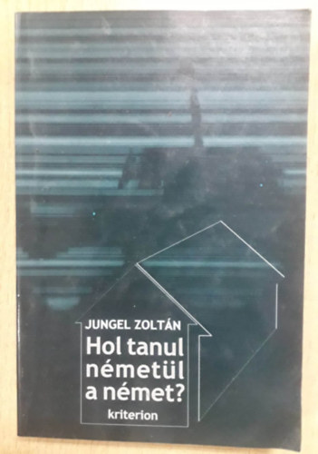 Jungel Zoltán - Hol tanul németül a német?
