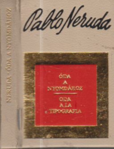 Pablo Neruda - Óda a nyomdához - Oda a la tipographia (minikönyv)