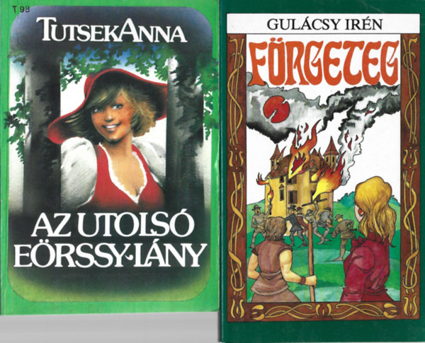 2 db könyv, Tutsek Anna: Az utolsó Eörssy-lány, Gulácsy Irén: Förgeteg