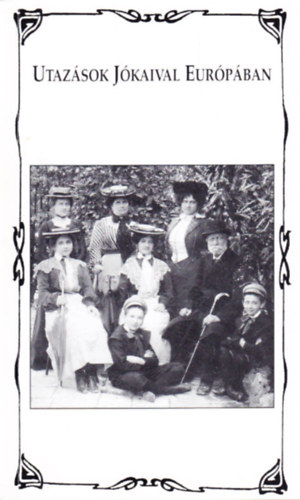 Dr. Praznovszky Mihály (szerk.) - Utazások Jókaival Európában