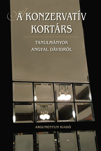 Császtvay Tünde; Halász Ferenc; Ujváry Gábor - A konzervatív kortárs