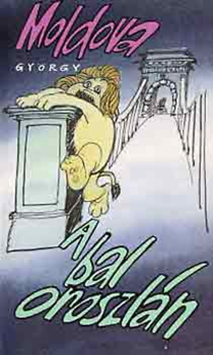 Moldova Gy�rgy - A bal oroszl�n - Humoreszkek �s szomoreszkek