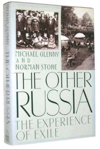 Michael Glenny, Norman Stone - The Other Russia: The Experience of Exile