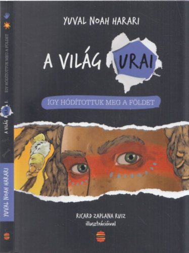 Yuval Noah Harari - A vilg urai I. - gy hdtottuk meg a Fldet