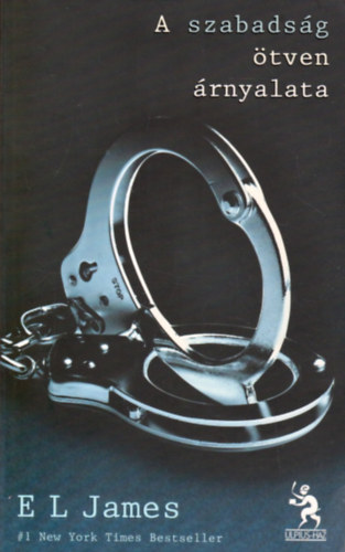 E L James - A szabadság ötven árnyalata