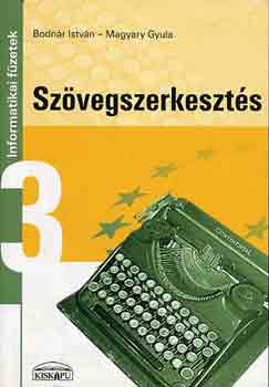 Bodnr Istvn-Magyary Gyula - Szvegszerkeszts - Informatikai fzetek 3.